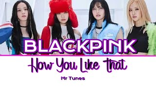 BLACKPINK - How you like that (Lyrics M/V) English