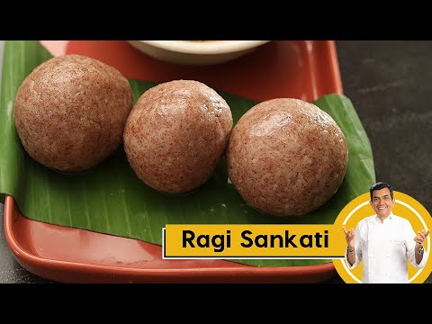 Ragi Sankati | रागी संकटी | Ragi Recipes | #MilletKhazana | Sanjeev Kapoor Khazana