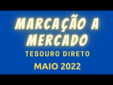 Marcação a Mercado em MAIO de 2022 no Tesouro Direto!