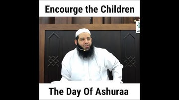 Encourage The Children to Fast The Day Of Ashooraa | Abu Bakr Zoud
