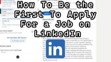How to Be the First to Apply for a Job on LinkedIn