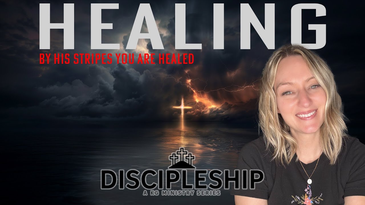 What the Bible Says About Healing | Discipleship Series - YouTube