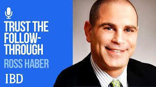 Trusting The FollowThrough Day: Ross Haber | Investing With IBD