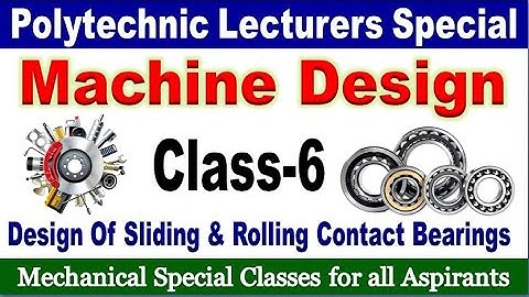Machine Design Class 6 Rolling sliding contact bearings special all mech aspirants by SRINIVASMech