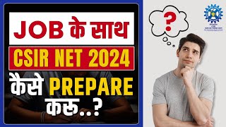 How To Prepare For Csir Net 2024 While Doing Job? How To Manage Both? Csir Net June 2024 | Ifas