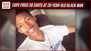 Detroit Cops Fired 38 Shots At 20-Year-Old Porter Burks In 3 Seconds | Roland Martin