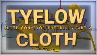 TyFlow Cloth Conveyor - Part A