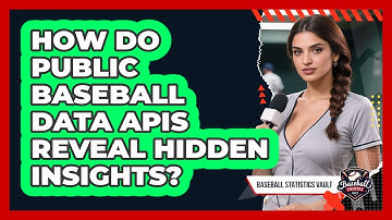 How Do Public Baseball Data APIs Reveal Hidden Insights? - Baseball Statistics Vault