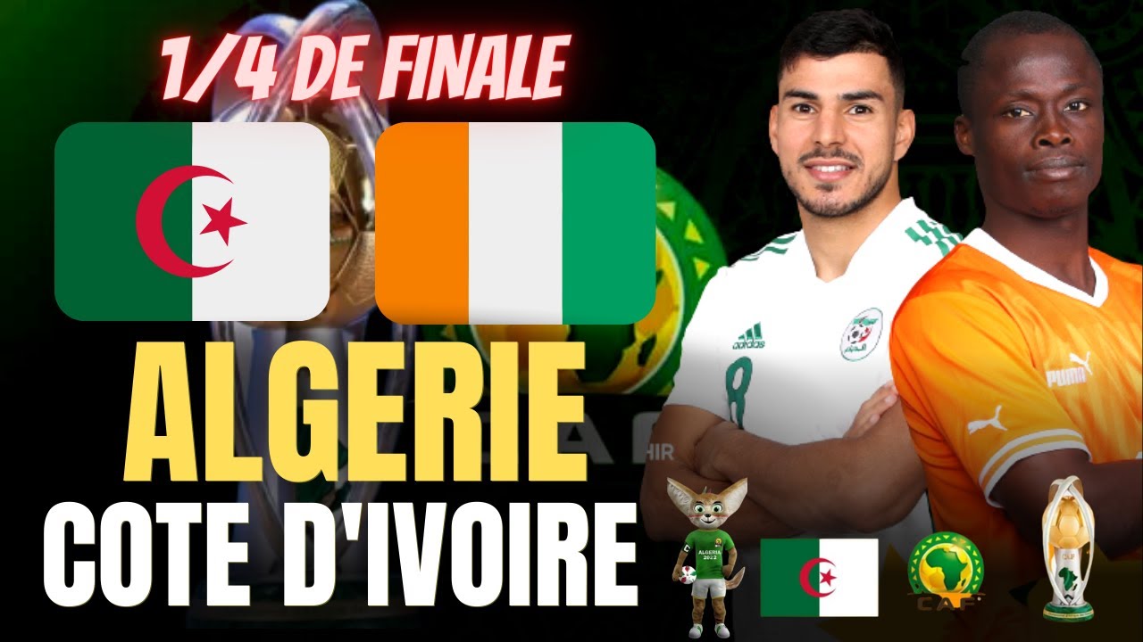 🔴[LIVE ] ALGÉRIE - CÔTE D'IVOIRE / DUEL🔥FENNECS 🆚 ÉLÉPHANTS/ 1/4 DE