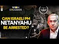 Rafah offensive: Can Netanyahu be arrested for Gaza war crimes? | WION Decodes