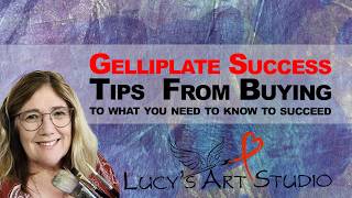 Choosing a gelliplate and setting up for success from the start with Lucy