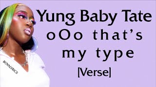 Yung Baby Tate - oOo that's my type [Verse - Lyrics] im on top like mountain fiji like riri,saweeti