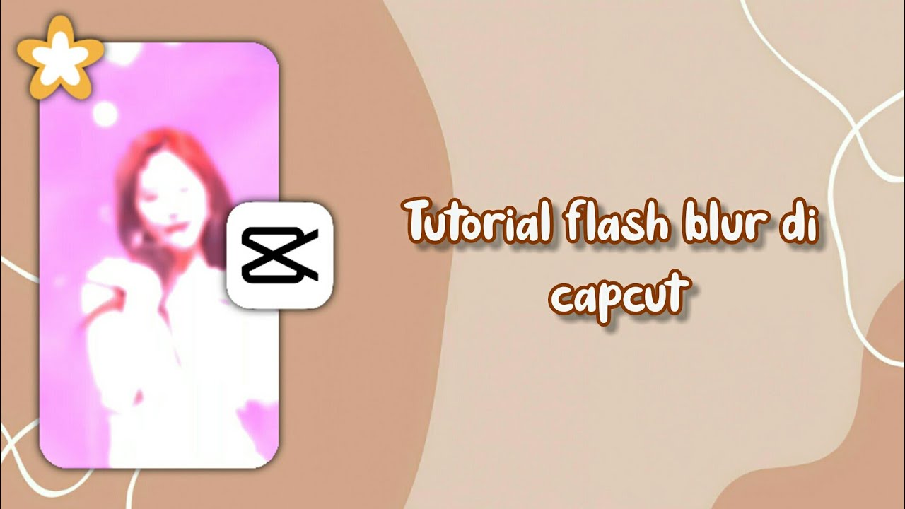 Ꮺ ࣪. Tutorial flash blur di capcut - YouTube