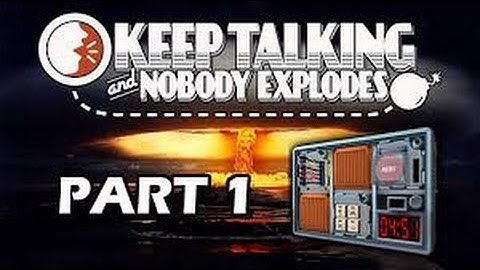 Keep Talking and Nobody Explodes [PART 1] HELP ME RAINBOW!!
