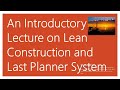 Lecture on Lean Construction and Last Planner System