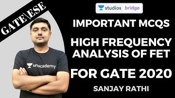 L9: High Frequency Analysis of FET | GATE and ESE 2020 | Sanjay Rathi