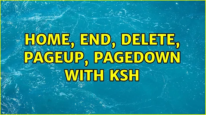 home, end, delete, pageup, pagedown with ksh (2 Solutions!!)
