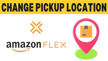 How To Change Amazon Flex Pickup Location (2025)
