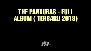 THE PANTURAS FULL ALBUM (TERBARU 2019)