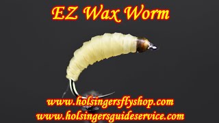 EZ Wax Worm, Holsinger's Fly Shop