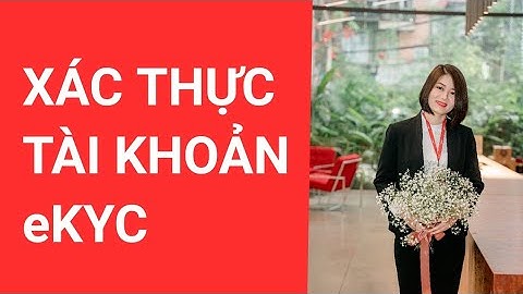 Cách xác thực TK VPS eKYC để TK được duyệt