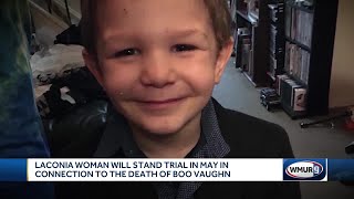 Laconia woman will stand trial in May in connection to the death of Boo Vaughn