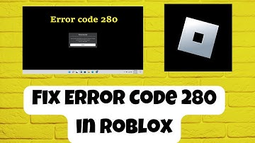 Roblox – How to Fix Error Code 280 in Roblox! | Complete 2023 Guide