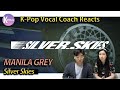 [K-pop Vocal Coach Reaction] Manila Grey - Silver Skies