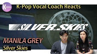 [K-pop Vocal Coach Reaction] Manila Grey - Silver Skies