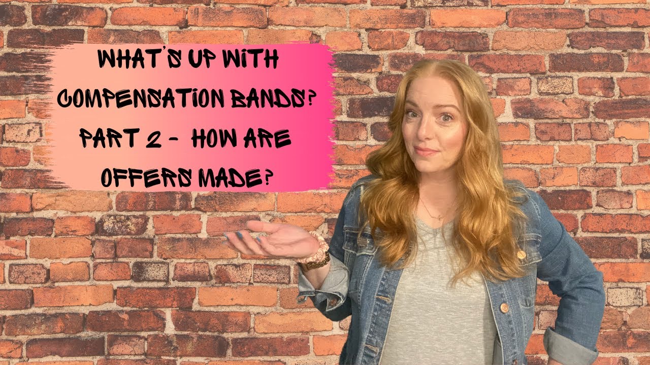 What's Up With Compensation Bands? Part 2 - How Are Offers Made? - YouTube