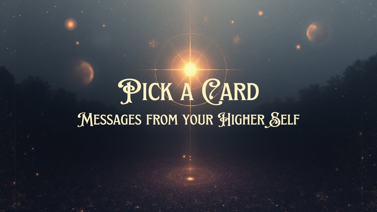 Pick a Card - Messages from your Higher Self - YouTube