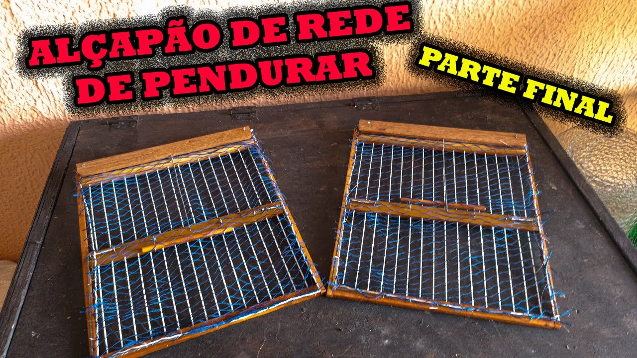 FAZENDO ALÇAPÃO DE REDE DE PENDURAR NA GAIOLA, VÍDEO PARTE FINAL
