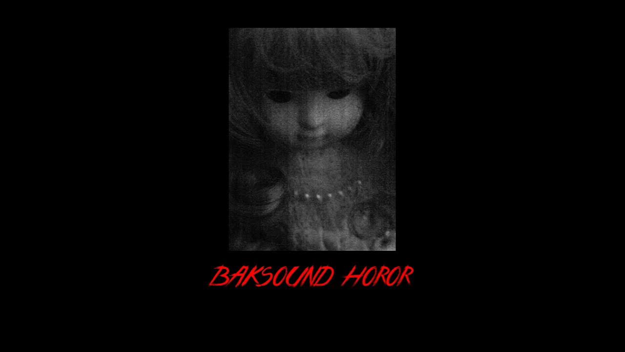 Backsound horor || jangan didengar malam hari