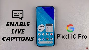 Google Pixel 10 Pro: How To Enable Live Captions