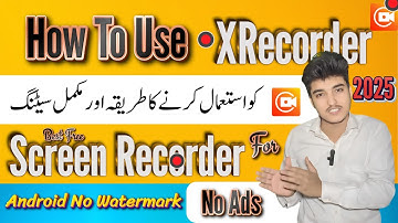 How to use XRecorder app 2025 | Best A To Z Setting For XRecorder | XRecorder Settings 2025