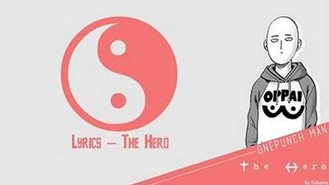 The Hero Lyrics One Punch Man