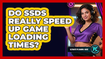 Do SSDs Really Speed Up Game Loading Times?