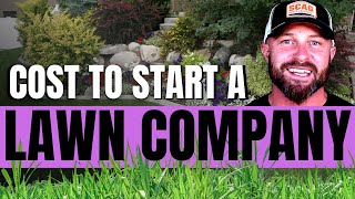 How Much Money Do I Need To Start a Lawn and Landscape Business in 2023?