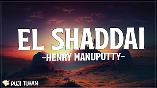 El Shaddai - Henry Manuputty (Lirik) Lagu Rohani Kristen Terbaru 2023