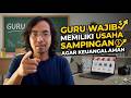 ALASAN GURU INDONESIA PERLU PUNYA USAHA SAMPINGAN AGAR KAYA DI HARI TUA
