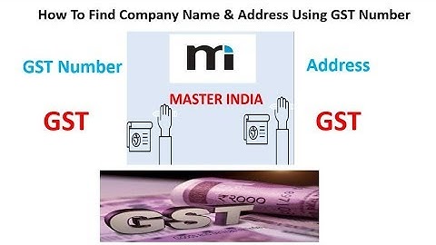 How To Find Company Name & Address Using GST Number