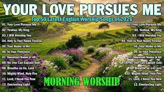 English Christian Morning Worship Songs 2026 🙏 Start Your Day with God’s Love, Peace & Blessings