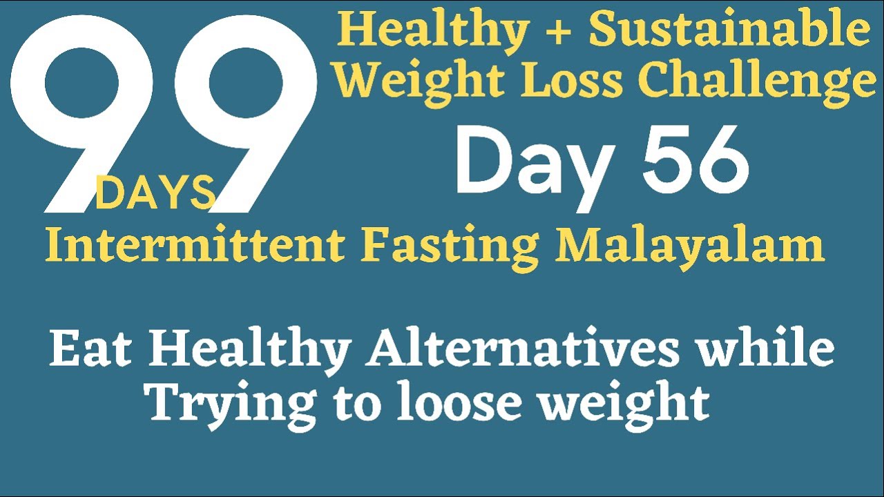 Day 56 / 99 Days Intermittent Fasting Weight Loss Challenge Malayalam