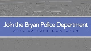 Bryan Police Department Accepting Applications