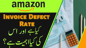 How to Improve Amazon Invoice Defect Rate | What is Amazon Invoice Defect Rate | Urdu/Hindi
