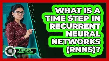 What Is A Time Step In Recurrent Neural Networks (RNNs)? - AI and Machine Learning Explained