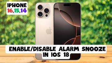 How to Enable/Disable Alarm Snooze in ios 18 iPhone 16,15,14