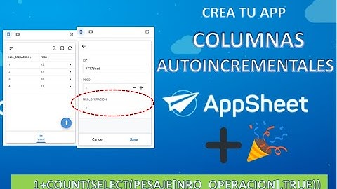 Cómo formular una Columna AutoIncremental en AppSheet. Crea Apps a partir de Google Sheets.