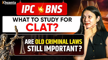 IPC vs BNS Explained for CLAT 2026 | New Criminal Laws & Strategy for CLAT Exam