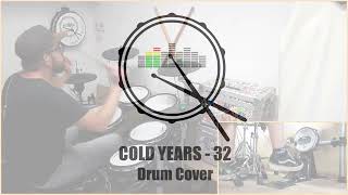 Cold Years - 32 (Drum Cover)